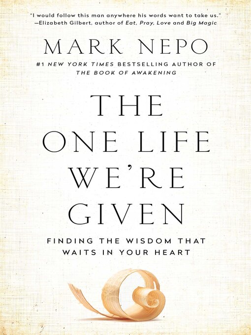 Title details for The One Life We're Given by Mark Nepo - Wait list